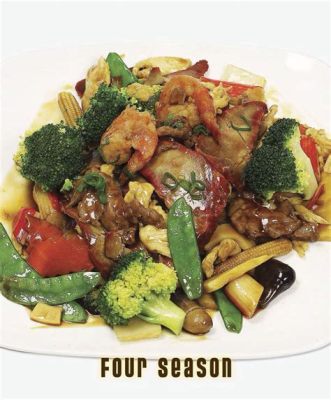 What is Four Seasons Chinese Food: A Culinary Journey Through Time and Taste